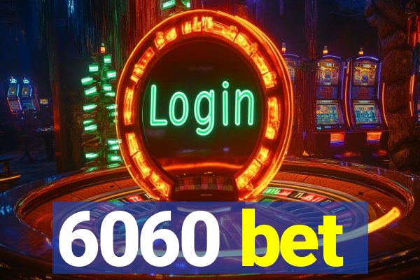 6060 bet