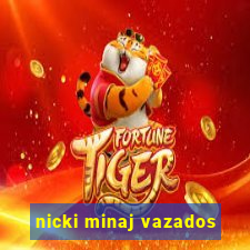 nicki minaj vazados