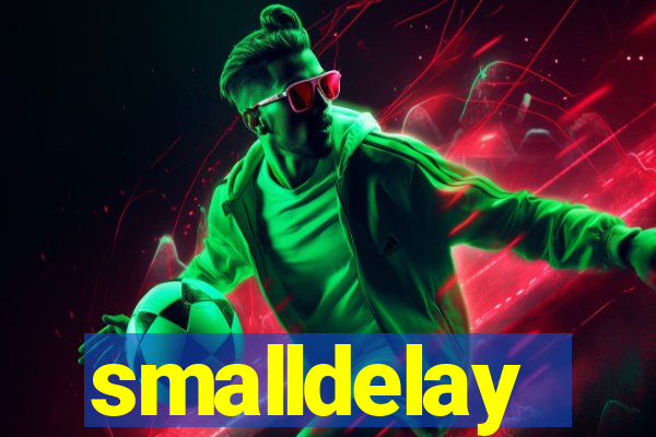 smalldelay