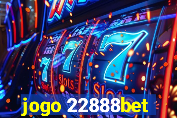 jogo 22888bet