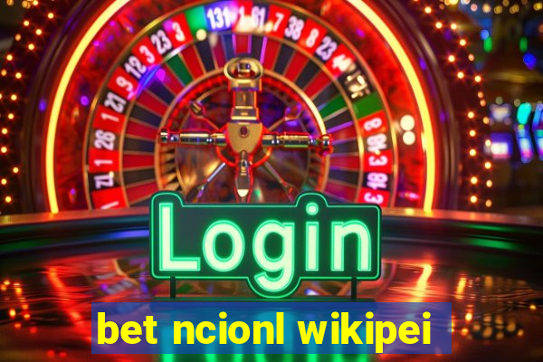 bet ncionl wikipei