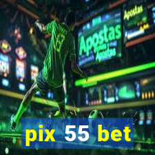 pix 55 bet