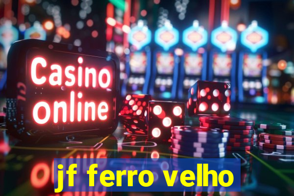 jf ferro velho