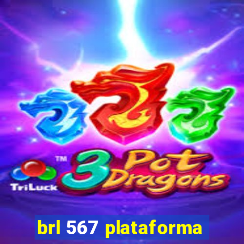 brl 567 plataforma