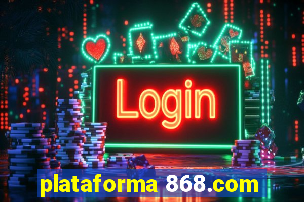 plataforma 868.com