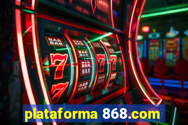 plataforma 868.com