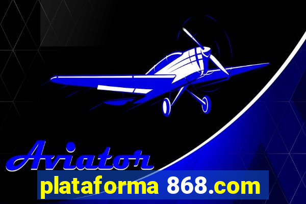 plataforma 868.com