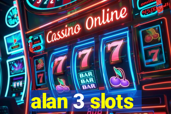 alan 3 slots