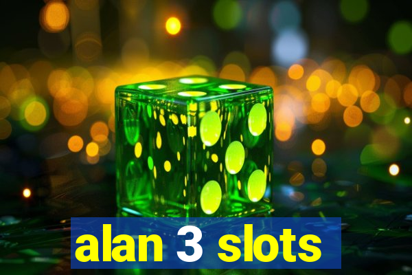 alan 3 slots