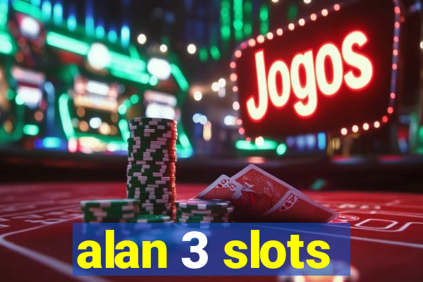 alan 3 slots