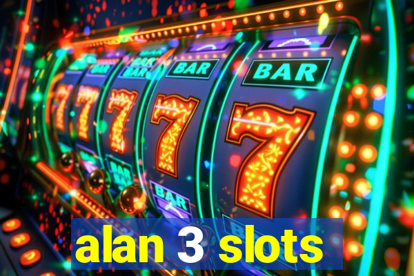 alan 3 slots