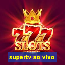 supertv ao vivo