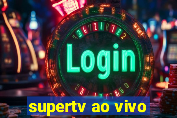 supertv ao vivo