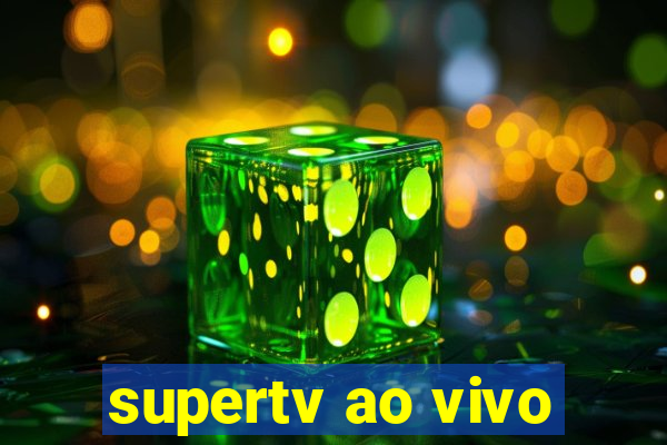 supertv ao vivo