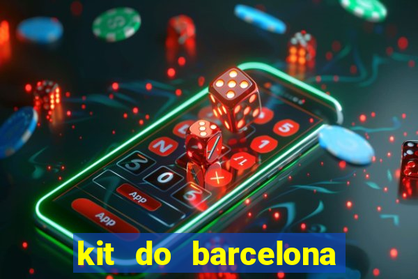 kit do barcelona dls 19