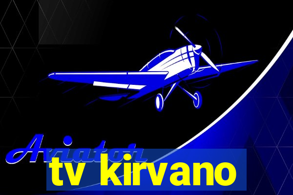 tv kirvano