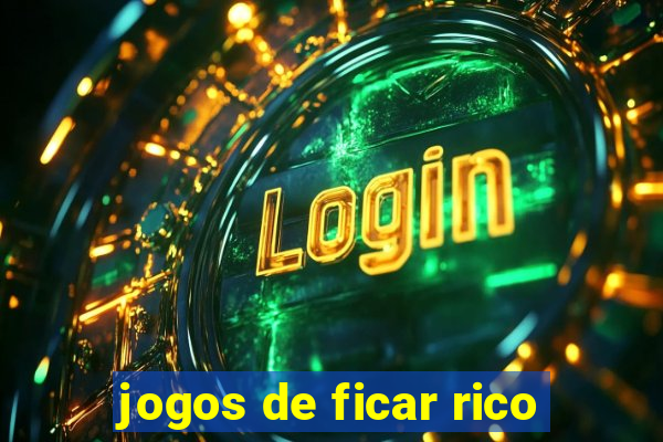 jogos de ficar rico