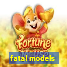 fatal models