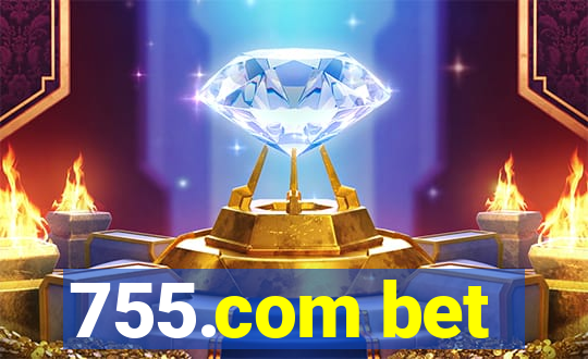 755.com bet