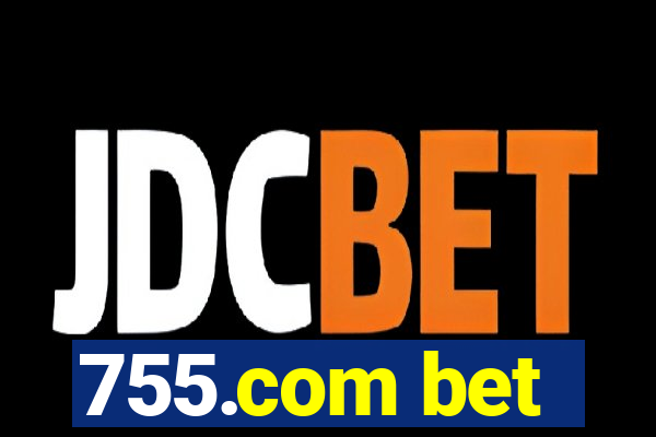 755.com bet