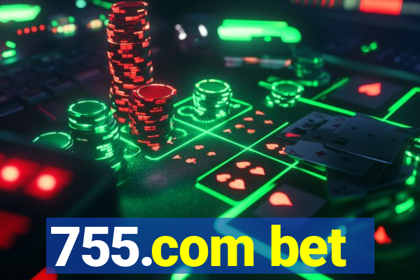 755.com bet