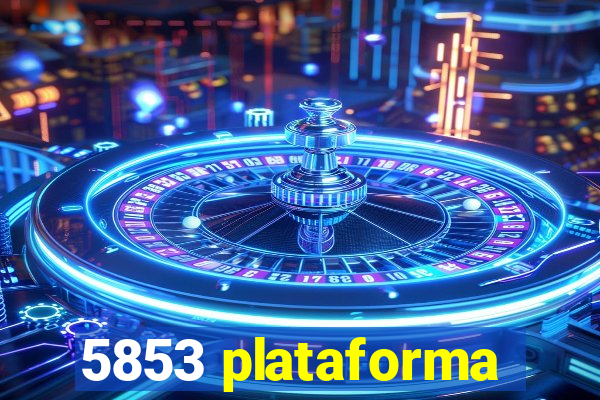 5853 plataforma