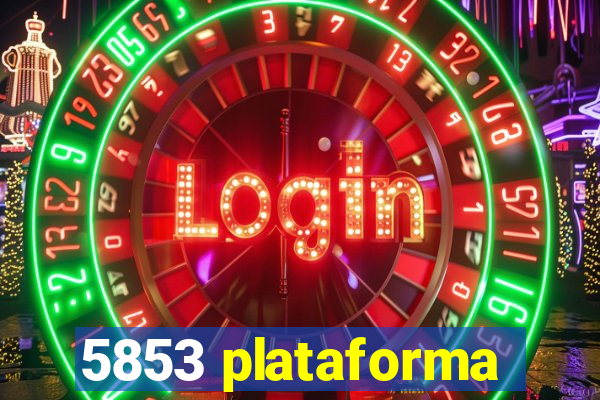 5853 plataforma