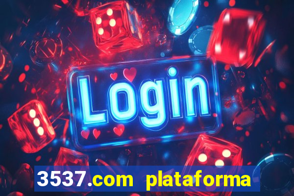 3537.com plataforma de jogos