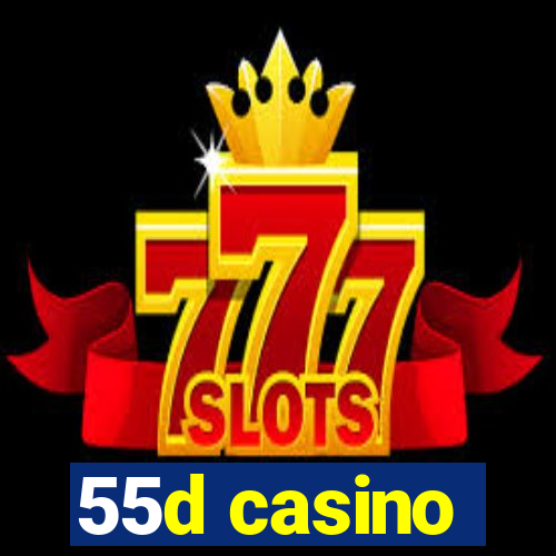 55d casino