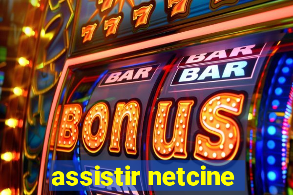 assistir netcine