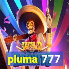 pluma 777