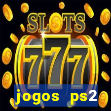 jogos ps2 traduzidos pt br