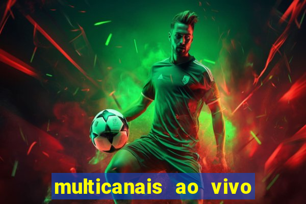 multicanais ao vivo jogo do flamengo