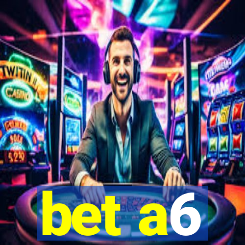 bet a6