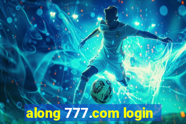 along 777.com login