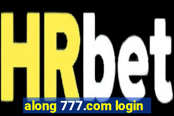 along 777.com login