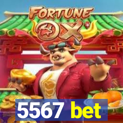 5567 bet