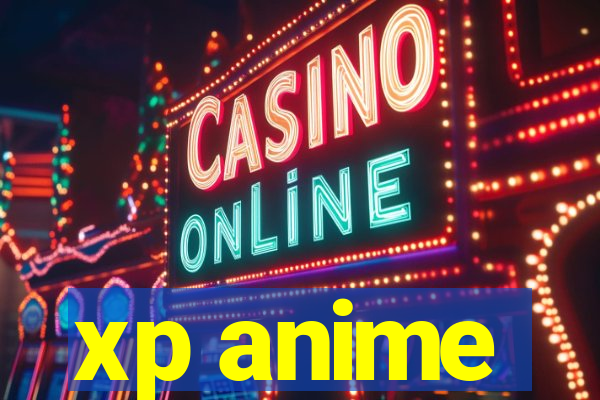 xp anime