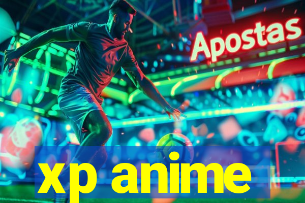 xp anime