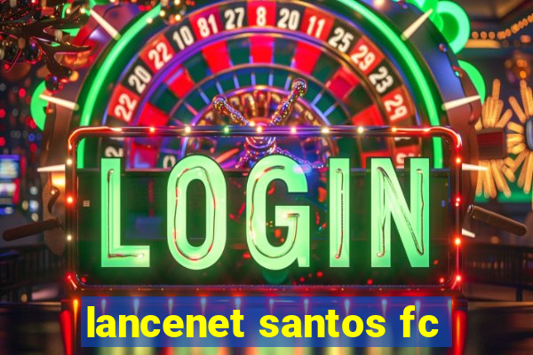 lancenet santos fc