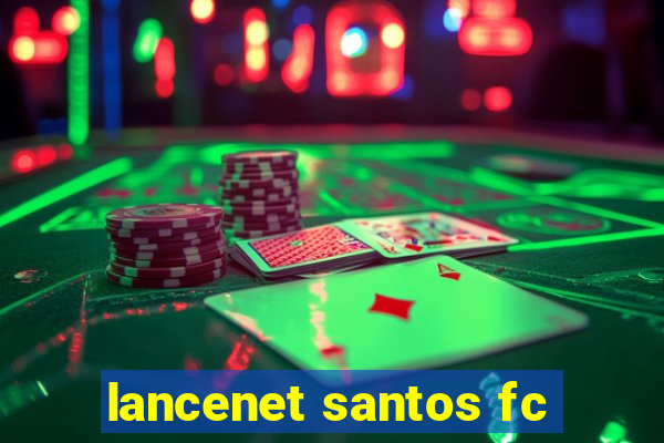 lancenet santos fc