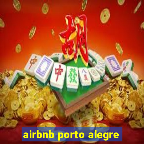 airbnb porto alegre