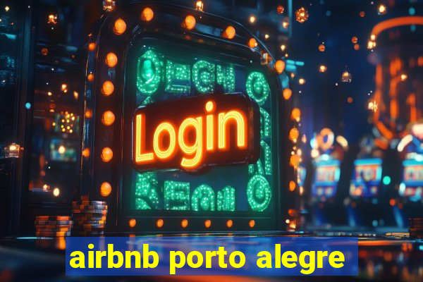 airbnb porto alegre