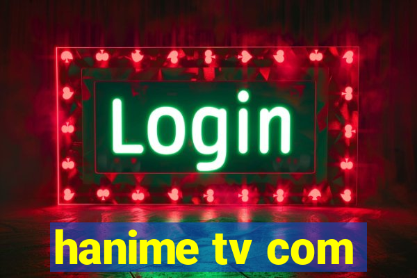 hanime tv com