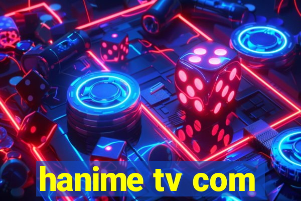 hanime tv com