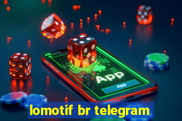 lomotif br telegram