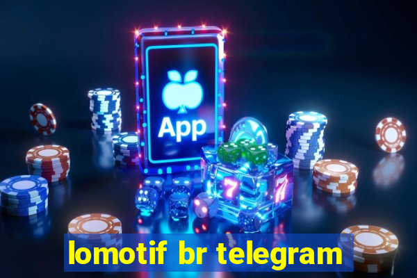 lomotif br telegram