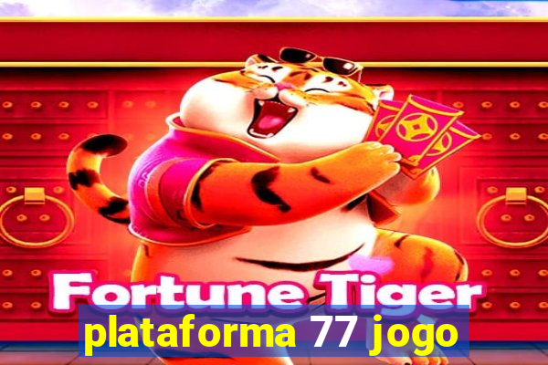 plataforma 77 jogo