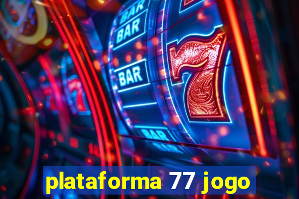 plataforma 77 jogo