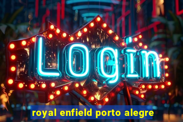 royal enfield porto alegre